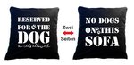 Kissenbezug - 2 Seitig - No Dogs on this Sofa & Reserved for the Dog